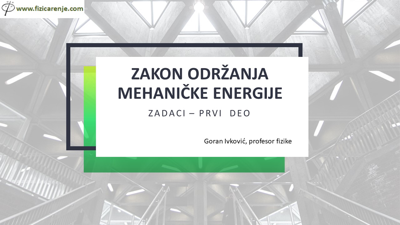 Zakon odrzanja mehanicke energije zadaci